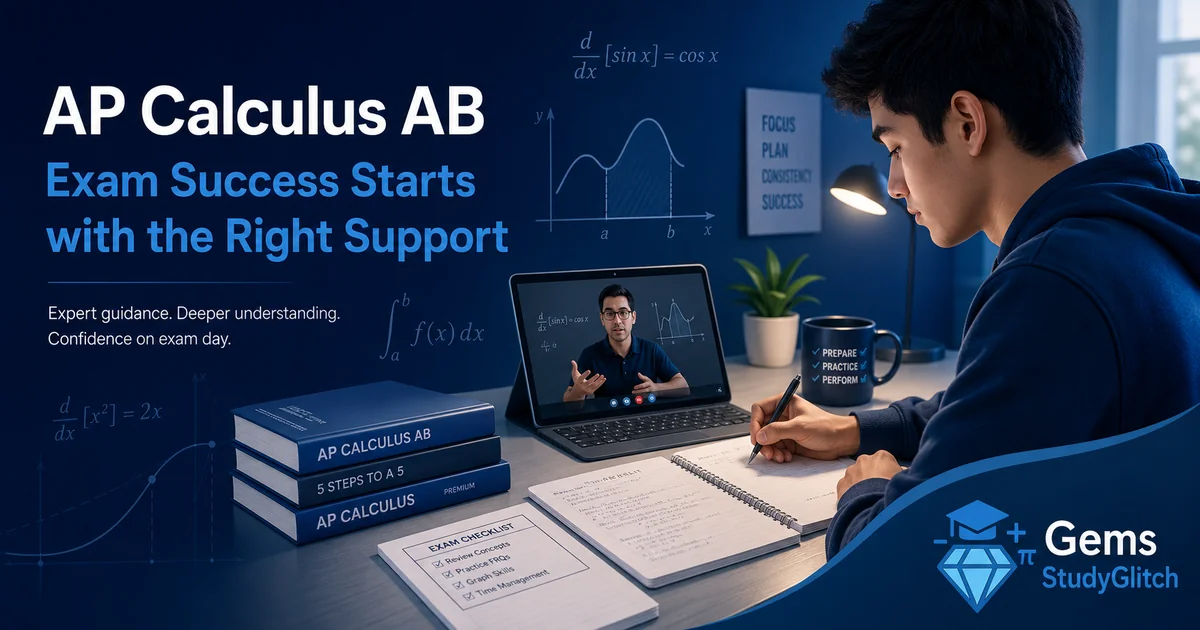 Online AP Calculus AB Tutor: What Good Support Should Include Before the Exam